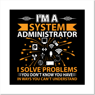 I'm Administrator Solve Problems Posters and Art